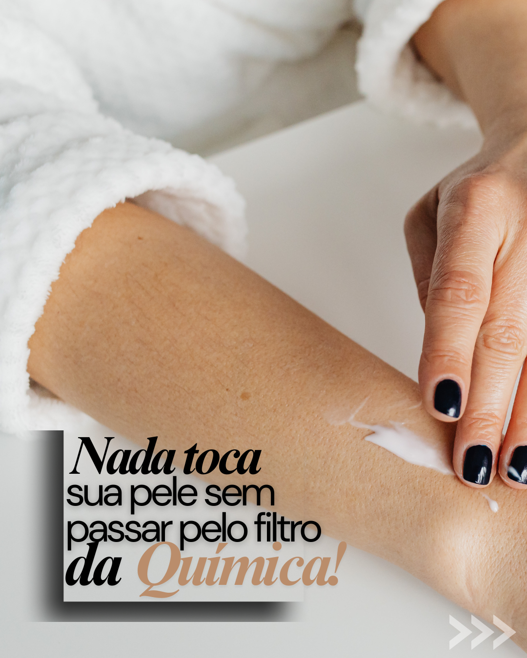 nada-toca-sua-pele-sem-passar-pelo-filtro-da-quimica